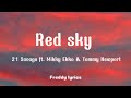 Red sky - 21 Savage ft. Mikky Ekko & Tommy Newport (Lyrics)