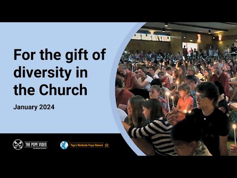 For the gift of diversity in the Church – The Pope Video 1 – January 2024