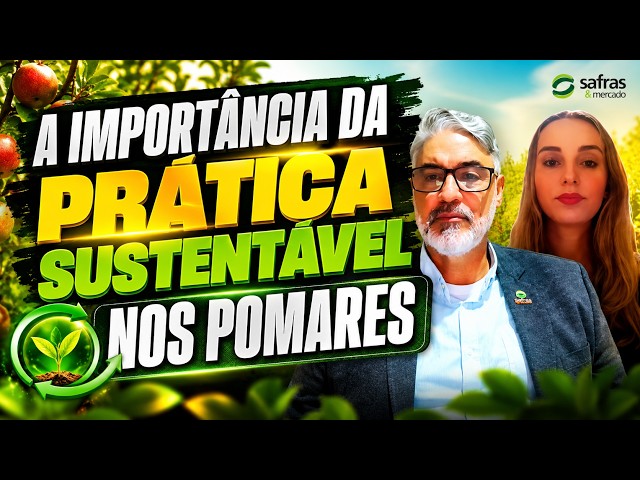 A importância da prática sustentável nos pomares.