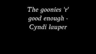 The goonies &#39;r&#39; good enough - Cyndi lauper