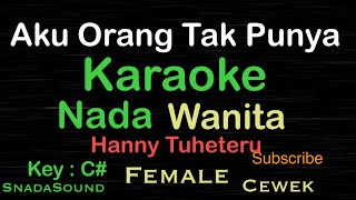 Download lagu Aku Orang Tak Punya-Hanny Tuheteru-Lagu Nostalgia |Karaoke wanita-Female-Perempuan @UcokkuYasir mp3