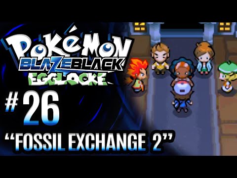 Pokemon Blaze Black EGGLOCKE - Part 26 "Fossil Exchange 2"