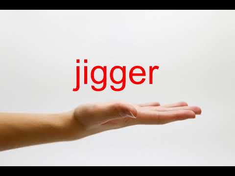 How to Pronounce jigger - American English
