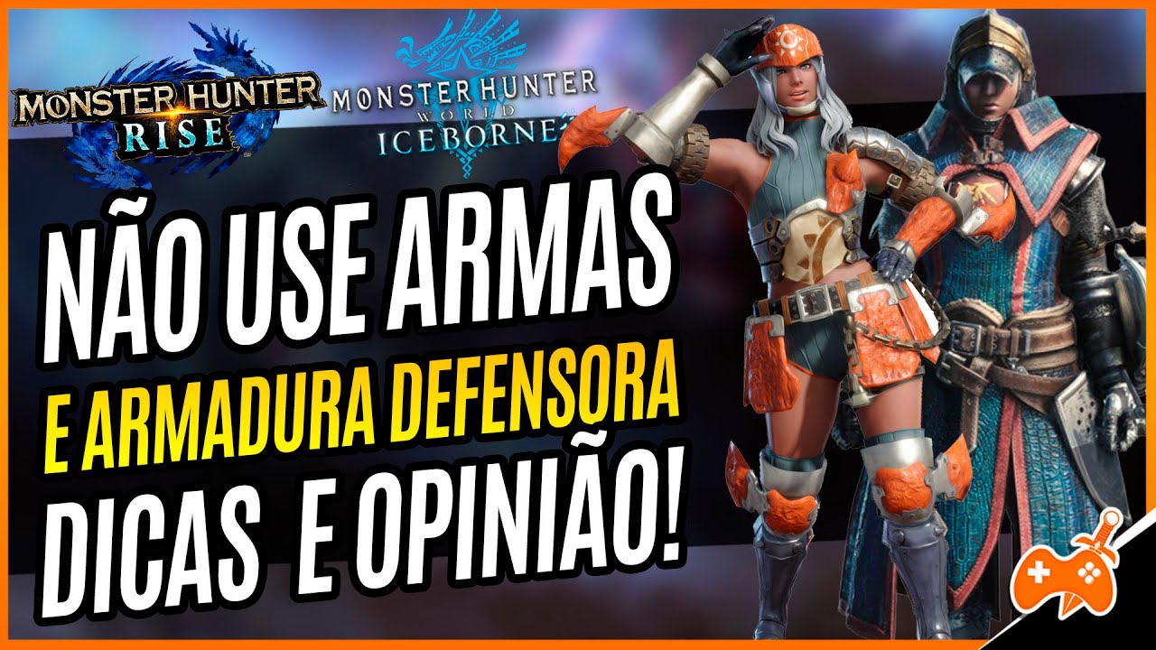 MHWI x MHRISE | MOTIVOS para NÃO USAR ARMADURAS e ARMAS DEFENSORAS [DICAS e OPINIÃO]