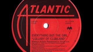 Everything But The Girl - Lullaby Of Clubland (Markus Schulz Tribal Journey)