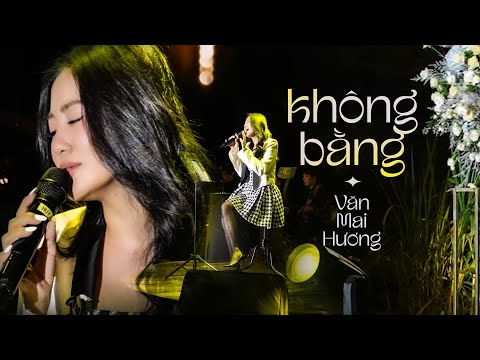 KHÔNG BẰNG - VĂN MAI HƯƠNG live #Lululola
