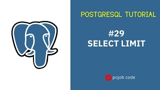POSTGRESQL TUTORIAL #29 SELECT LIMIT
