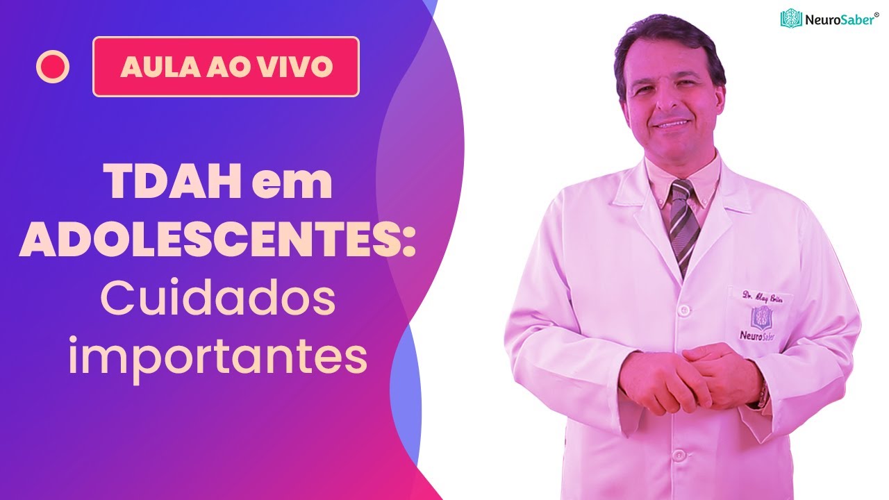 TDAH em ADOLESCENTES: Cuidados importantes | Lives NeuroSaber