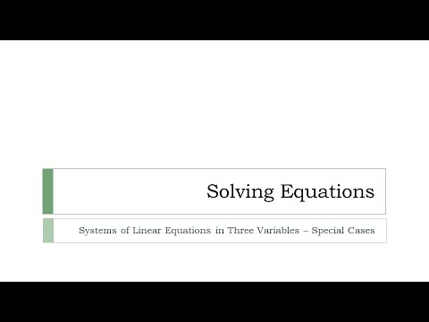 Solving Systems of Linear Equations (3 Variables, Special Cases)