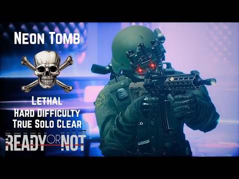 Neon Tomb - Lethal Clear - Hard Difficulty - True Solo - Ready or Not