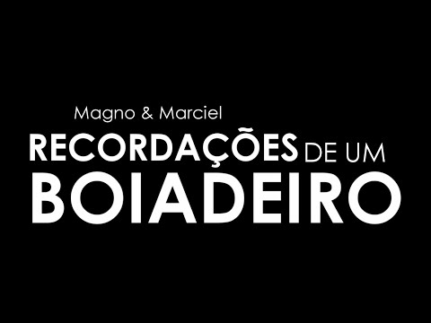 Recordações De Um Boiadeiro - Magno e Marciel