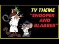 TV THEME SNOOPER BLABBER