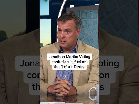 Jonathan Martin: Voting confusion is ‘fuel on the fire’ for Dems