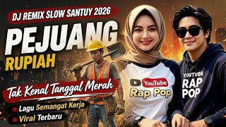 Download lagu Pejuang Rupiah Tak Kenal Tanggal Merah | DJ Remix Slow Santuy 2026 | Lagu Semangat Kerja Viral mp3