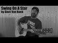 Swing On A Star by Dave Van Ronk - Cover