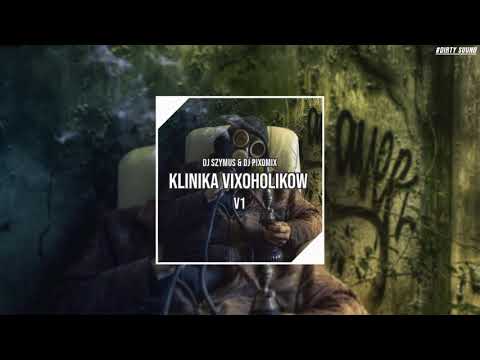 KLINIKA VIXOHOLIKÓW v1 - DJ Szymus & DJ PixoMix