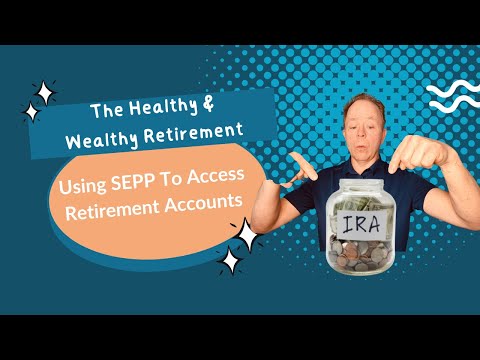SEPP Withdrawals & Early Retirement