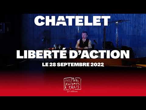 Liberté d'action | Bande annonce Théâtre du Châtelet