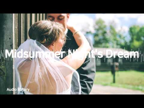 Midsummer Night's Dream - MendelssohnㅣBackground Music(Royalty Free)ㅣWedding March