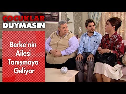 Berke'nin ailesi tanışmaya geliyor - Çocuklar Duymasın
