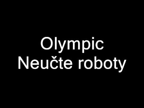 Olympic- Neučte roboty