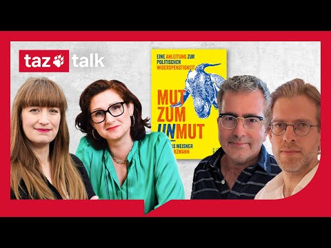 Über politische Widerspenstigkeit - taz Talk: Buchpremiere „Mut zum Unmut“