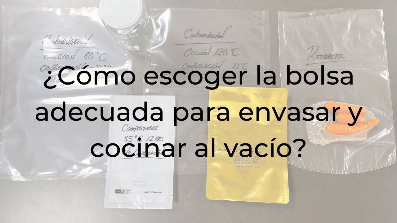 ¿Cómo escoger la bolsa adecuada para envasar y cocinar al vacío