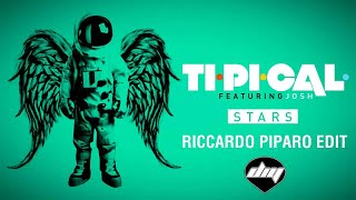 TI.PI.CAL. feat. JOSH - Stars (Riccardo Piparo edit)