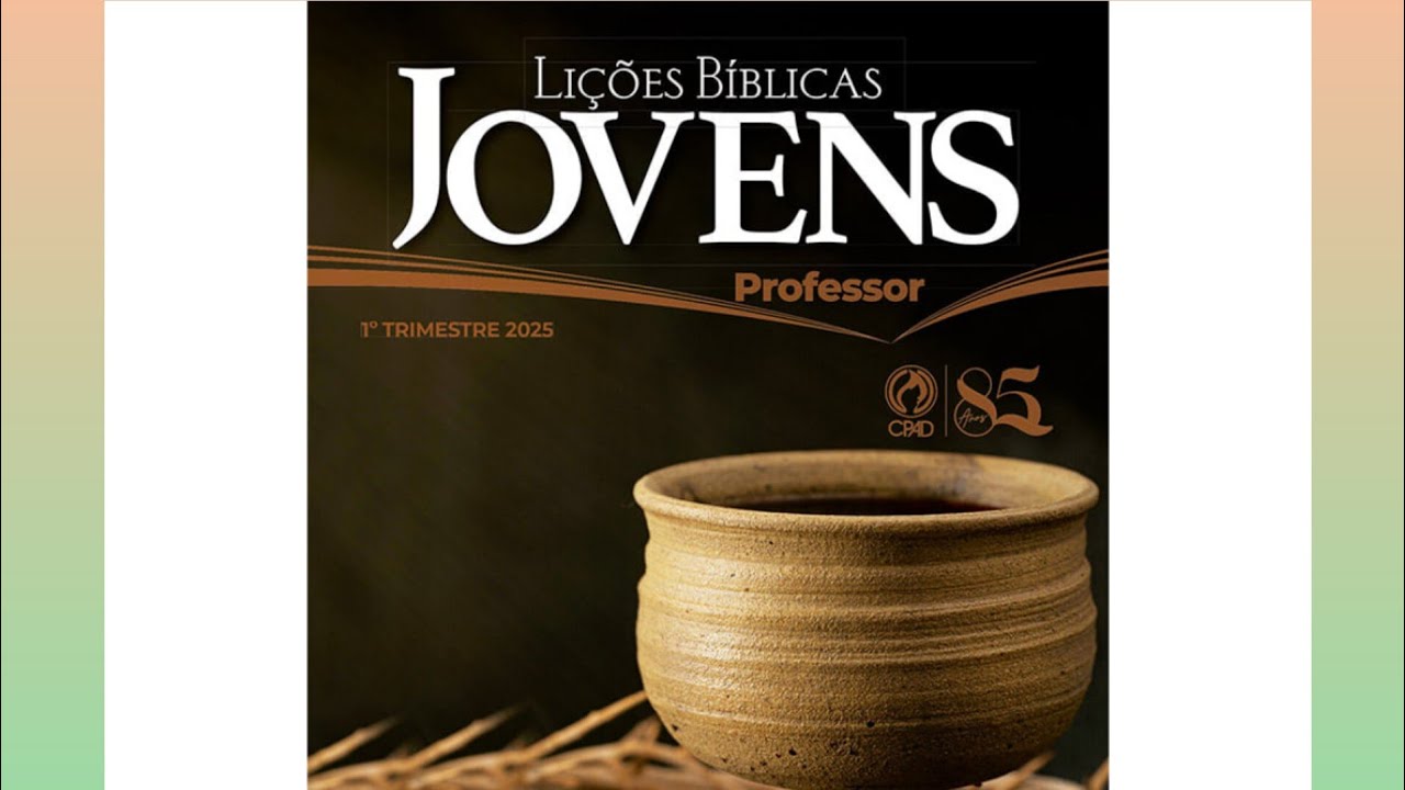 LIÇÃO DO JOVENS 1 TRIM 2025: UM CONVITE À AUTENTICIDADE.