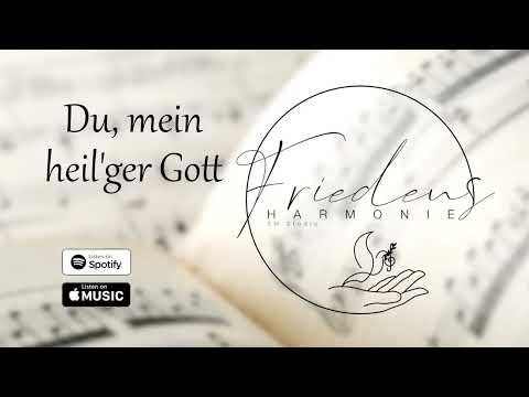 Du, mein heil'ger Gott // Ты мой Бог святой - Friedensharmonie