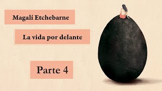 La vida por delante - Magalí Etchebarne (Parte 4)