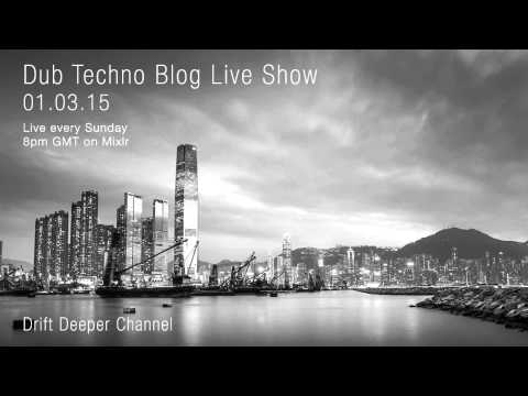 Dub Techno Blog Live Show 033 - Mixlr - 01.03.15