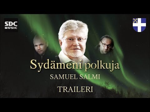 Sydämeni polkuja – Samuel Salmi | Traileri