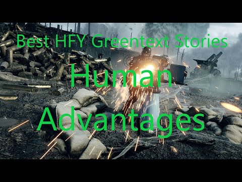 Best HFY Greentext Stories: Human Advantages (r/HFY + /tg/)