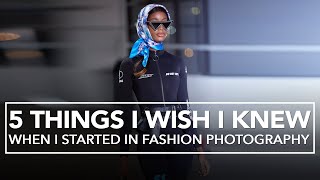 Getting Started in FASHION PHOTOGRAPHY  | 5 Things I wish I knew