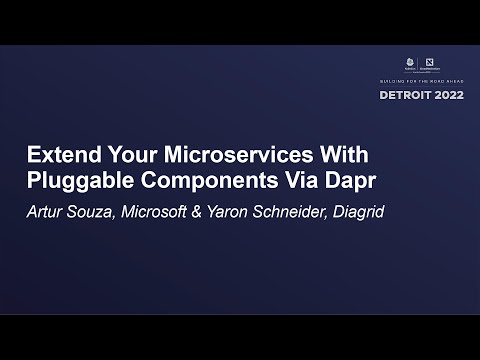 Extend Your Microservices With Pluggable Components Via Dapr - Artur Souza & Yaron Schneider