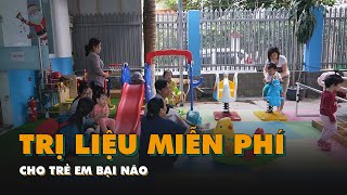 Trị liệu miễn phí cho trẻ em bại não