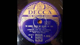 I'm gonna wash my hands of you, Ambrose, 1934