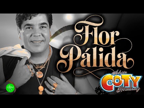 COTY HERNÁNDEZ - Flor Pálida