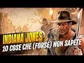 Indiana Jones 10 Cose Che Forse Non Sapete Sulla Saga