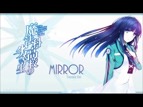 [FULL] Mahouka Koukou no Rettousei ED 2 『Mirror』 Romaji / English