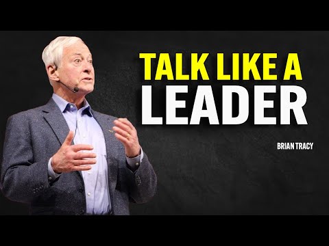 Talk Like a Leader | Brian Tracy Motivational Speech