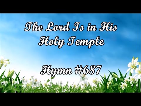THE LORD IS IN HIS HOLY TEMPLE   ||  Instrumental with Lyrics  ||  Hymn 687  from Old Hymnal