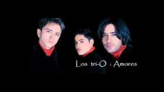 Los Tri-O : Amores