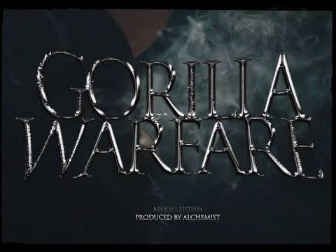 GORILLA WARFARE by ANKHLEJOHN (prod. The Alchemist)