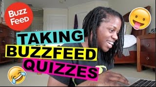 TAKING BUZZFEED QUIZZES
