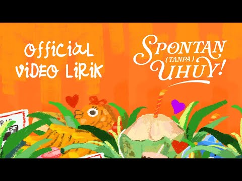 SPONTAN ( tanpa ) UHUY! – DEABDIL – Official Animasi Video Lirik