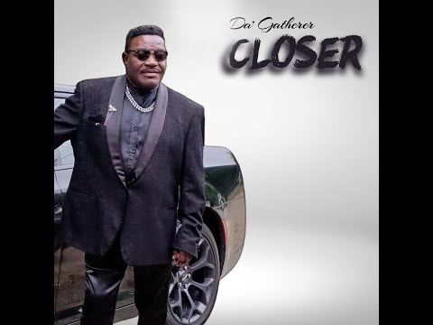 Closer Music Video by Da' Gatherer