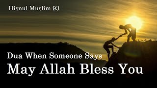 Dua May Allah Bless You Reply. Hisnul Muslim 93