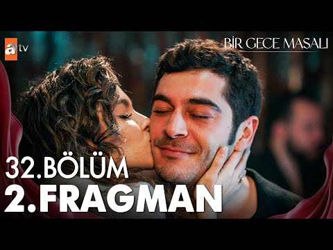 Bir Gece Masalı 32. Bölüm 2. Fragman |"Sen bende neleri öpüyorsun bir bilsen..." ? @atvturkiye